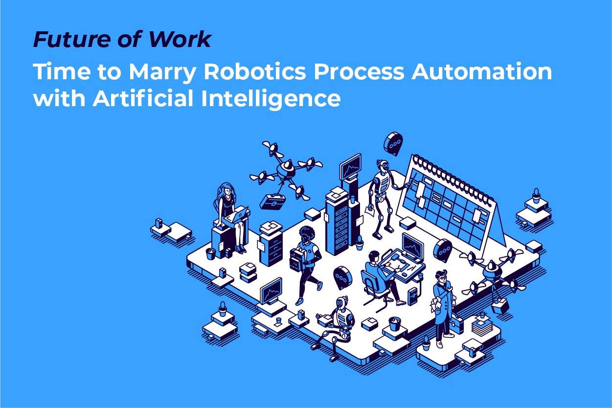 Future of Work: Time to Marry RPA with AI