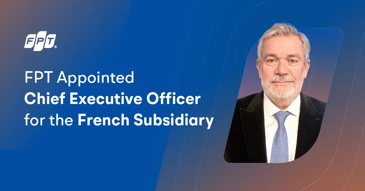 FPT Appointed Chief Executive Officer for the French Subsidiary