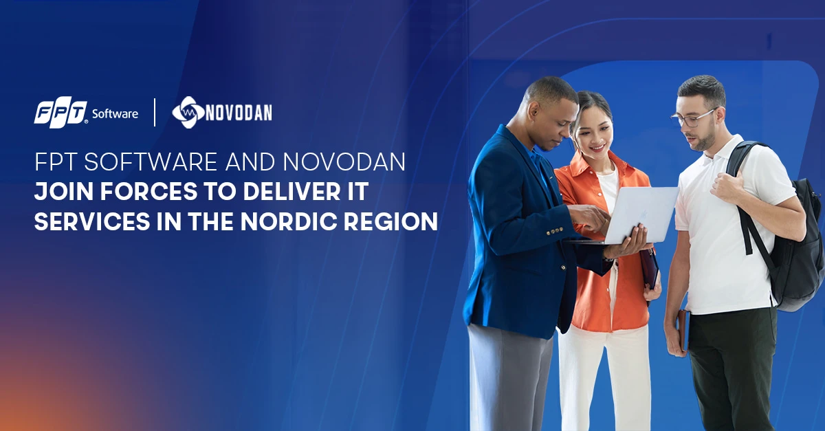 FPT Software and NOVODAN Join Forces to Deliver IT Services in the Nordic Region
